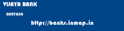 VIJAYA BANK  HARYANA     banks information 